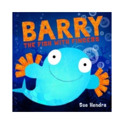 Barry the Fish with Fingers - Sue Hendra