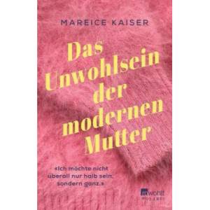 Das Unwohlsein der modernen Mutter | Mareice Kaiser (2021)