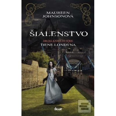 Šialenstvo - Maureen Johnsonová
