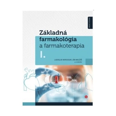 Základná farmakológia a farmakoterapia I. + II.kolekcia - Ladislav Mirossay, Ján Mojžiš a kolektív