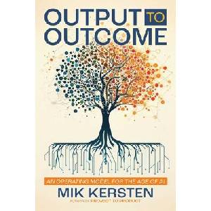 Output to Outcome | KERSTEN MIK (ISBN: 9781966280231)