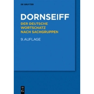 Der Deutsche Wortschatz Nach Sachgruppen | Franz Dornseiff, Uwe Quasthoff (ISBN: 9783110455632)