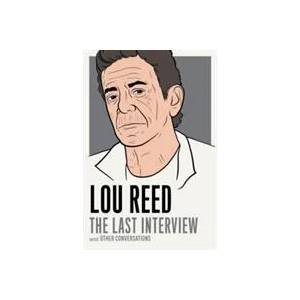 Lou Reed: The Last Interview | Lou Reed (ISBN: 9781612194783)