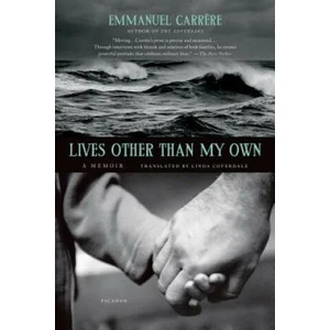 Lives Other Than My Own | Emmanuel Carrere, Linda Coverdale (ISBN: 9781250013774)