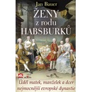 Knihy Ženy z rodu Habsburků - Jan Bauer