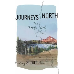 Journeys North: The Pacific Crest Trail (ISBN: 9781680513219)