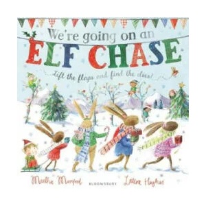 We're Going on an Elf Chase | Martha Mumford, Laura Hughes (ISBN: 9781408872413)