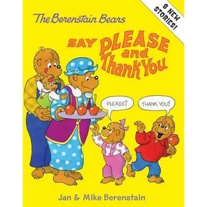 The Berenstain Bears Say Please and Thank You | Jan Berenstain, Mike Berenstain (ISBN: 9780060574376)
