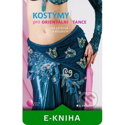 Kostýmy pro orientální tance - Iva Czyžová – Hledejceny.cz