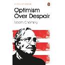 Optimism Over Despair Noam Chomsky, C J Polychroniou