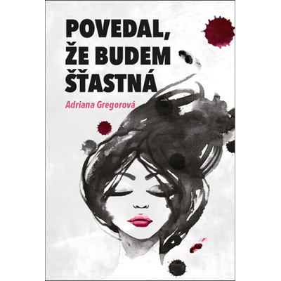 Povedal, že budem šťastná