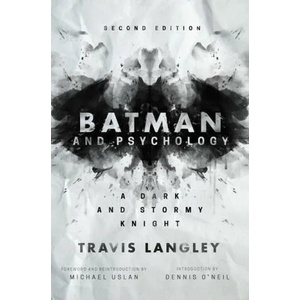 Batman and Psychology: A Dark and Stormy Knight (ISBN: 9781684428557)