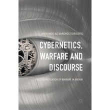 Cybernetics, Warfare and Discourse - The Cybernetisation of Warfare in Britain Tsirigotis Anthimos AlexandroPevná vazba