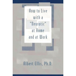 How to Live with a Neurotic | Albert Ellis (1979)