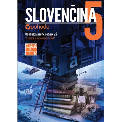 Slovenčina v pohode 5 - učebnica - Joklová Mária, LomenčíkJúlius, Polányiová Erika, Sviteková Renáta