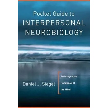 Image 1 of Pocket Guide to Interpersonal Neurobiology | Daniel J. Siegel