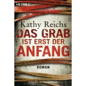 Das Grab ist erst der Anfang | Kathy Reichs, Klaus Berr (2011)