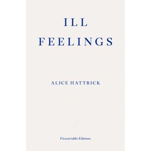 Ill Feelings Hattrick Alice