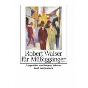 Robert Walser für Müßiggänger | Robert Walser, Susanne Schaber (ISBN: 9783458351481)