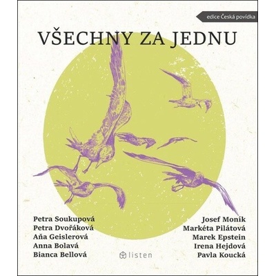 Všechny za jednu - Petra Dvořáková, Aňa Geislerová, Petra Soukupová, Bianca Bellová, Anna Bolavá, Marek Epstein, Irena Hejdová, Mgr. et Mgr. Pavla Koucká, Josef Moník, Markéta Pilátová