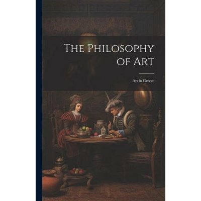 The Philosophy of Art: Art in Greece | Anonymous