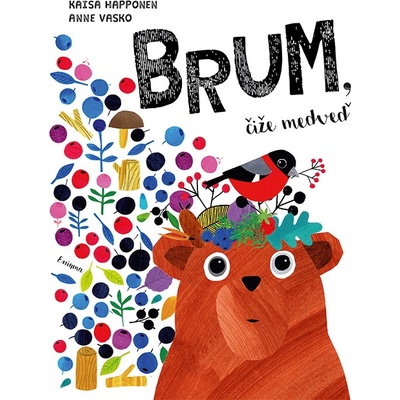 Brum, čiže medveď - Kaisa Happonen, Anne Vasko, Lucie Paulová ilustrátor