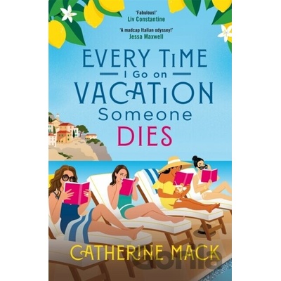 Every Time I Go on Vacation, Someone Dies - Catherine Mack