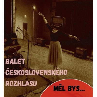 Balet československého rozhlasu - Měl bys... CD