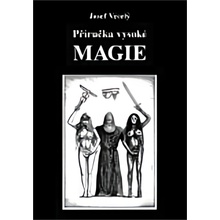 Příručka vysoké magie - Josef Veselý