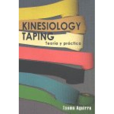 Kinesiology taping : teoría y práctica | AGUIRRE VALLS, TXEMA