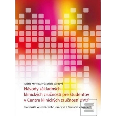 Návody základných klinických zručností pre študentov v Centre klinických zručností UVLF