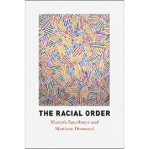 Racial Order | Mustafa Emirbayer, Matthew Desmond (ISBN: 9780226253527)