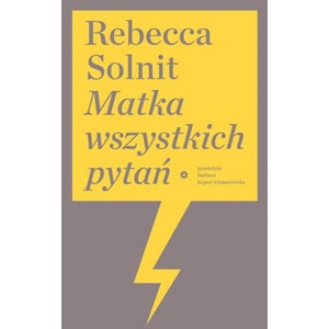 Matka wszystkich pytań | Rebecca Solnit (2021)