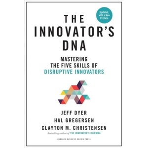 Innovator's DNA, Updated, with a New Preface | Jeff Dyer, Hal Gregersen, Clayton M. Christensen (ISBN: 9781633697201)