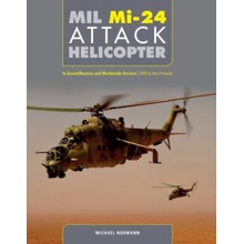 Mil Mi-24 Attack Helicopter: In Soviet / Russian and Worldwide Service, 1972 to the Present (Normann Michael