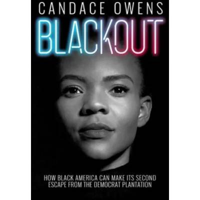 Blackout: How Black America Can Make Its Second Escape from the Democrat Plantation | Candace Owens, Larry Elder