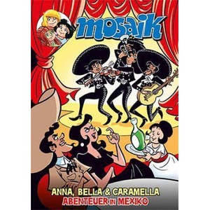 MOSAIK Anna, Bella & Caramella - Abenteuer in Mexiko (2026)