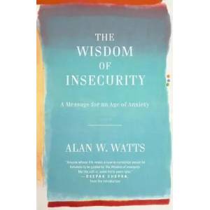 Wisdom of Insecurity (ISBN: 9780307741202)