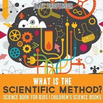 Image 1 of What is the Scientific Method? Science Book for Kids Children's Science Books | BABY PROFESSOR