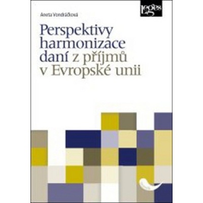 Perspektivy harmonizace daní z příjmů v Evropské unii - VONDRÁČKOVÁ ANETA