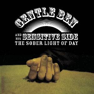 Gentle Ben & His Sensitive . . . - The Sober Light Of Day (LP) (2090405498487)