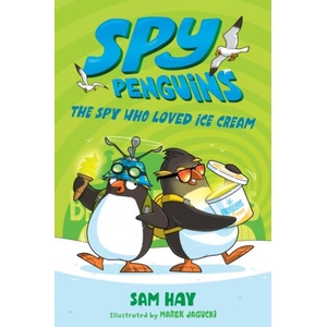 Spy Penguins: The Spy Who Loved Ice Cream | Marek Jagucki (ISBN: 9781250618634)