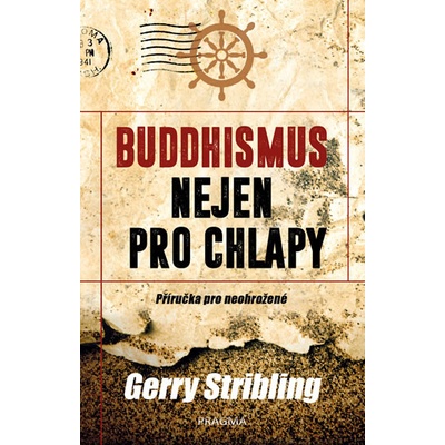 Buddhismus nejen pro chlapy. Mariňákův průvodce na cestě k bdělosti - Stribling Gerry
