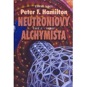 Neutroniový alchymista 2. Střet Peter F. Hamilton