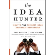 The Idea Hunter - Andy Boynton, Bill Fischer a William Bole