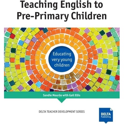 Teaching English to Pre-Primary Children - Sandie Mourao