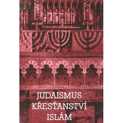 Judaismus, křesťanství, islám - Helena Pavlincová, Břetislav Horyna