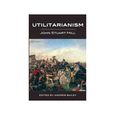 Utilitarianism 1871 Mill John Stuart