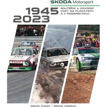 Škoda Motorsport - soutěžní a závodní vozy na plakátech a v prospektech, 1945-2023 - Michal Velebný