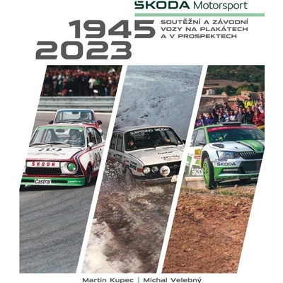 Škoda Motorsport - soutěžní a závodní vozy na plakátech a v prospektech, 1945-2023 - Michal Velebný